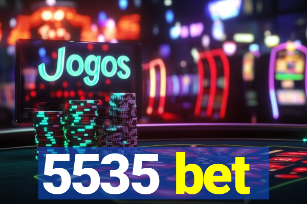 5535 bet